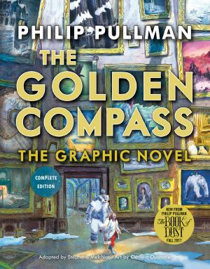 [The Golden Compass Graphic 01] • The Golden Compass Graphic Novel, Complete Edition